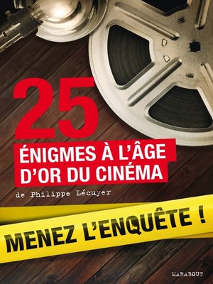 cover image of 25 enquêtes à l'âge d'or du cinéma